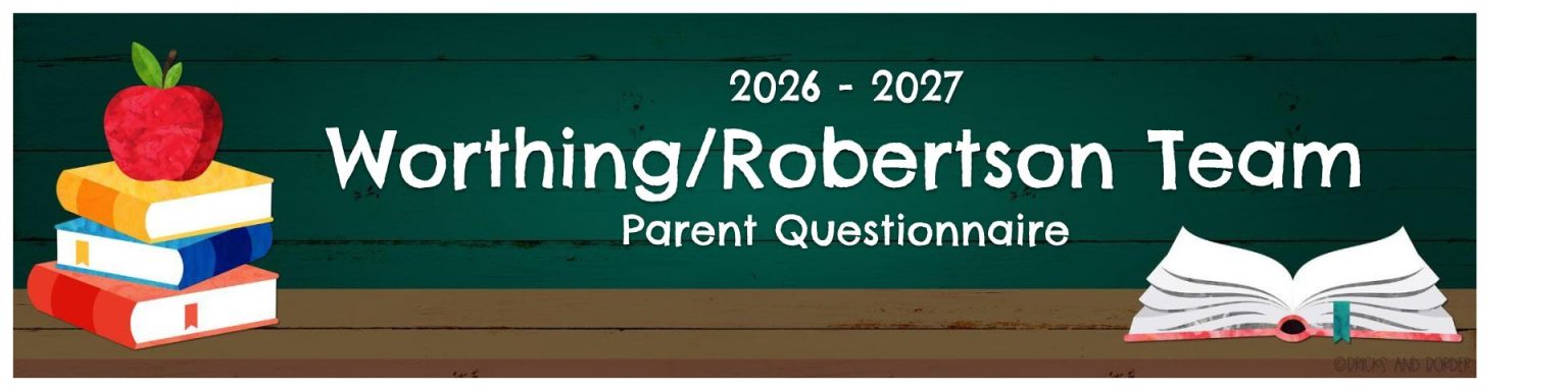 2026-2027 Worthing/Robertson Team Parent Questionnaire